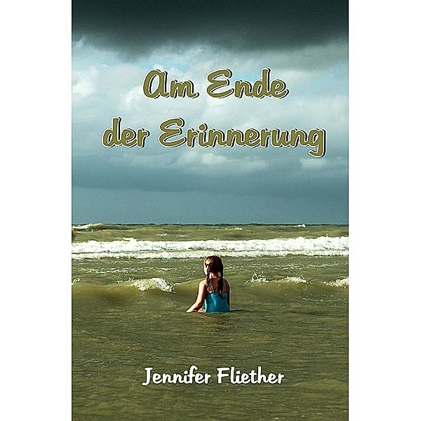 Am Ende der Erinnerung, Jennifer Fliether