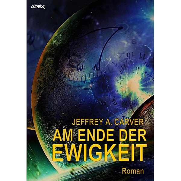 AM ENDE DER EWIGKEIT, Jeffrey A. Carver