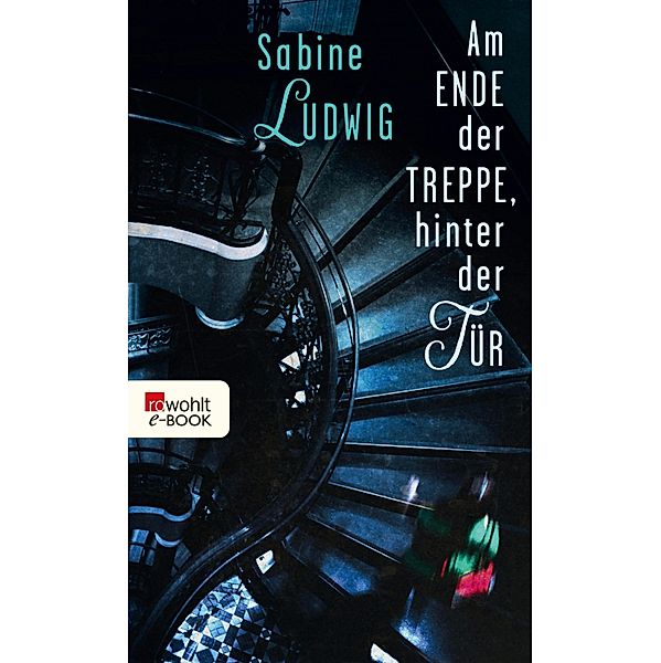 Am Ende der Treppe, hinter der Tür, Sabine Ludwig