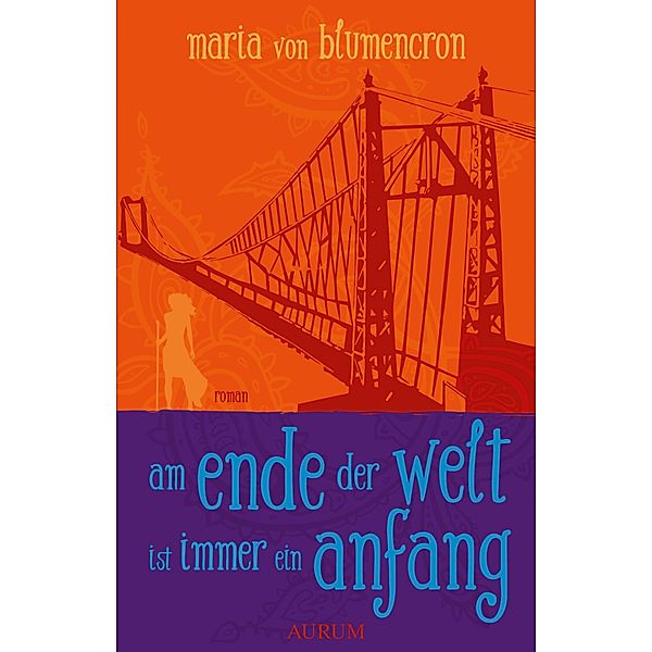 Am Ende der Welt ist immer ein Anfang, Maria von Blumencron