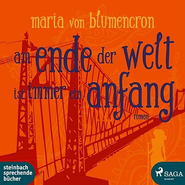 Am Ende der Welt ist immer ein Anfang (Ungekürzt), Maria von Blumencron