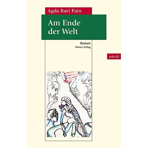 Am Ende der Welt / wtb Wieser Taschenbuch Bd.8, Agda Bavi Pain