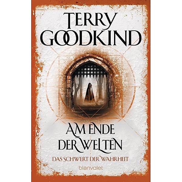 Am Ende der Welten / Das Schwert der Wahrheit Bd.10, Terry Goodkind