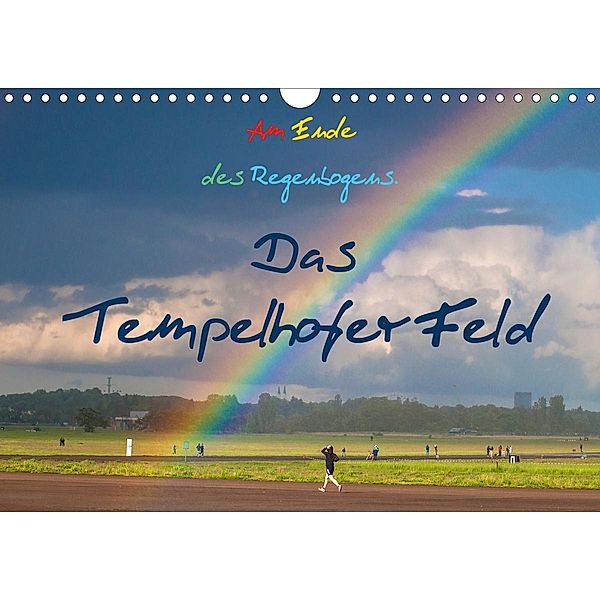 Am Ende des Regenbogens. Das Tempelhofer Feld (Wandkalender 2020 DIN A4 quer), Marianne Drews