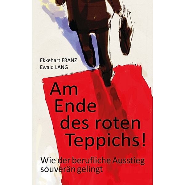 Am Ende des roten Teppichs!, Ewald Lang, Ekkehart Franz