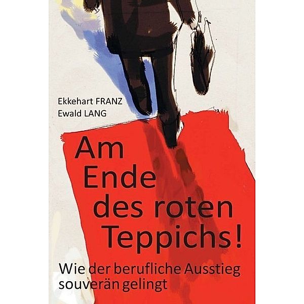 Am Ende des roten Teppichs!, Ekkehart Franz, Ewald Lang