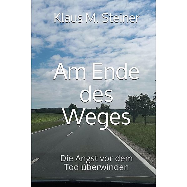 Am Ende des Weges, Klaus M. Steiner