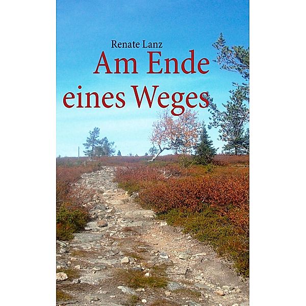 Am Ende eines Weges, Renate Lanz