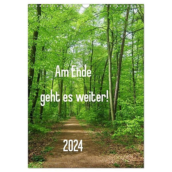 Am Ende geht es weiter! 2024 (Wandkalender 2024 DIN A3 hoch), CALVENDO Monatskalender, Calvendo