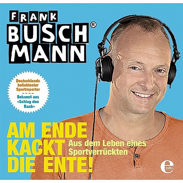 Am Ende kackt die Ente, 2 Audio-CDs, Frank Buschmann