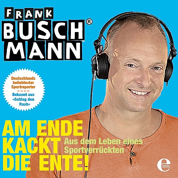 Am Ende kackt die Ente, Frank Buschmann