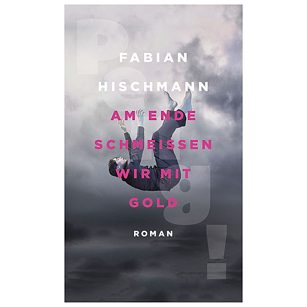 Am Ende schmeissen wir mit Gold, Fabian Hischmann