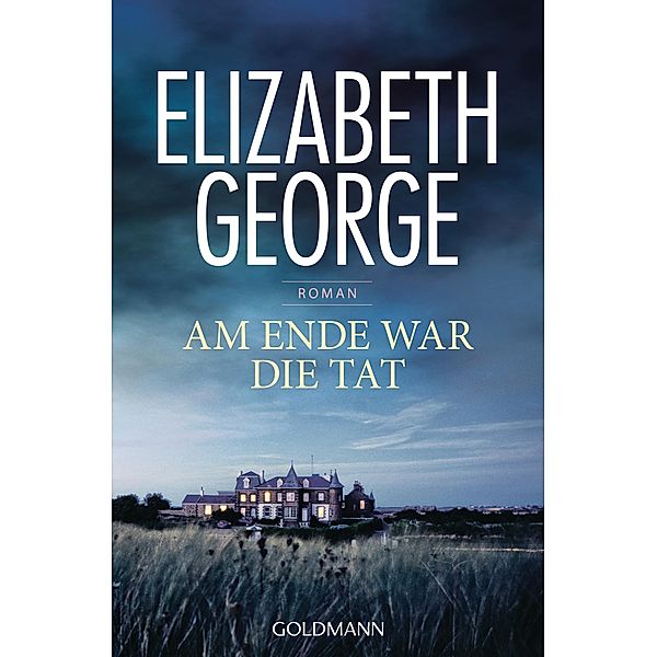 Am Ende war die Tat / Ein Inspector-Lynley-Roman Bd.14, Elizabeth George