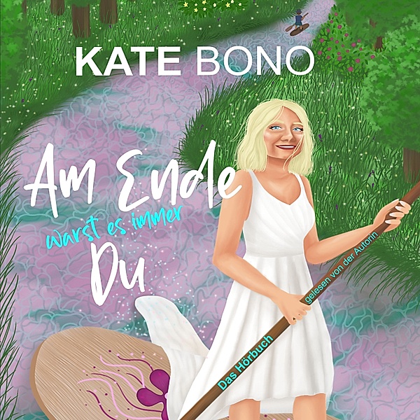 Am Ende warst es immer Du, Kate Bono