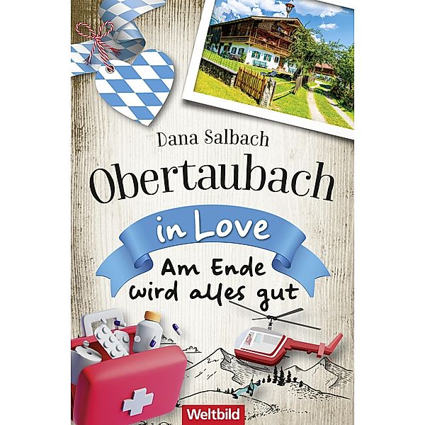 Am Ende wird alles gut / Obertaubach in Love Bd.5, Dana Salbach