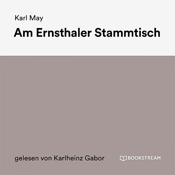 Am Ernstthaler Stammtisch, Karl May