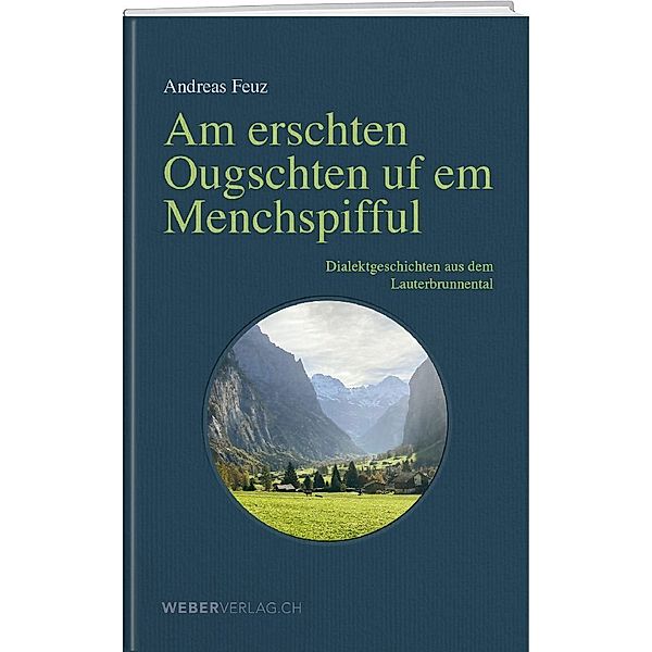 Am erschten Ougschten uf em Menchspifful, Andreas Feuz