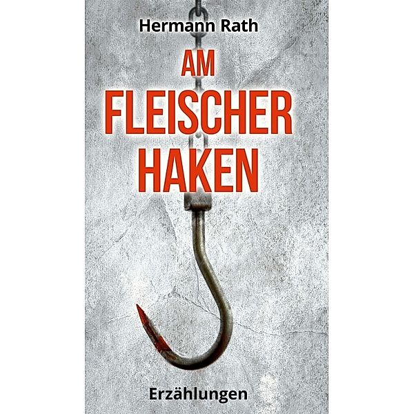 Am Fleischerhaken, Hermann Rath