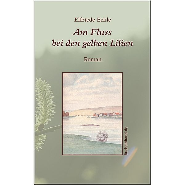 Am Fluss bei den gelben Lilien, Elfriede Eckle