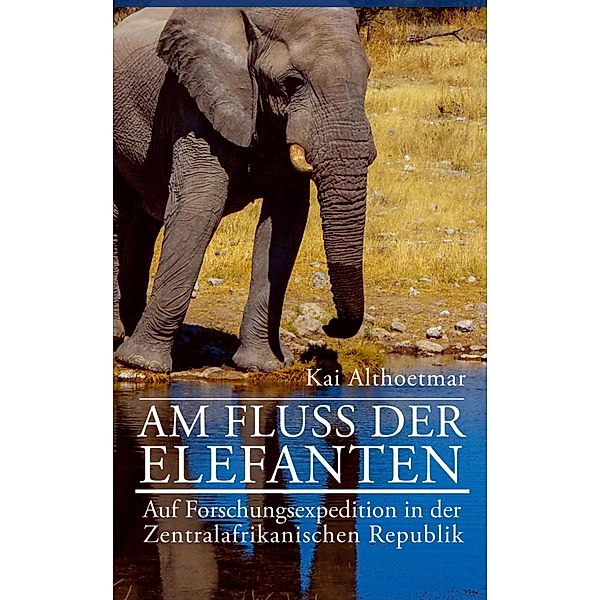 Am Fluß der Elefanten, Kai Althoetmar