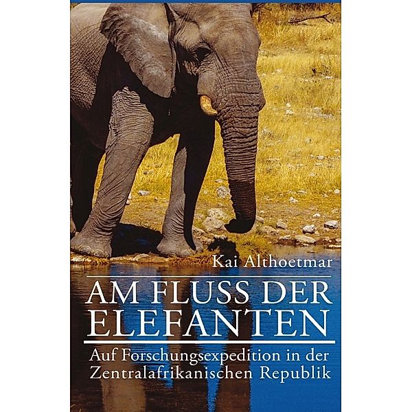 Am Fluß der Elefanten, Kai Althoetmar