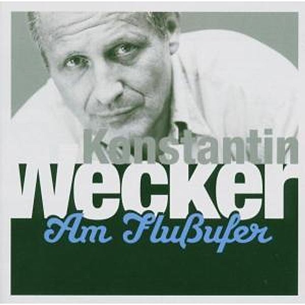 Am Flussufer, Konstantin Wecker