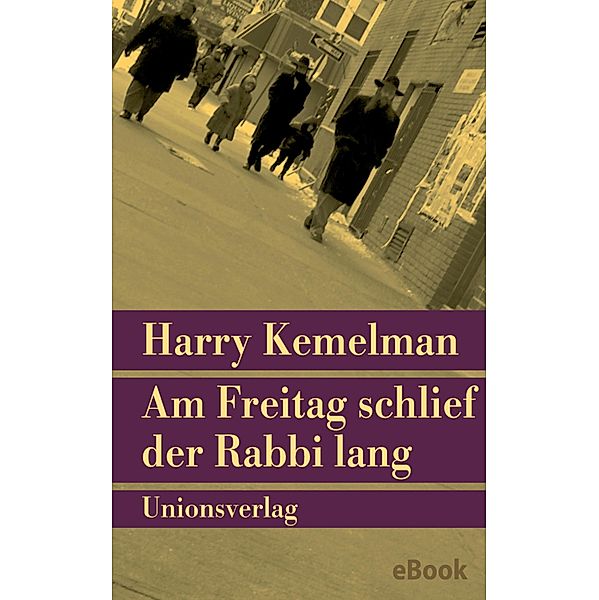 Am Freitag schlief der Rabbi lang, Harry Kemelman