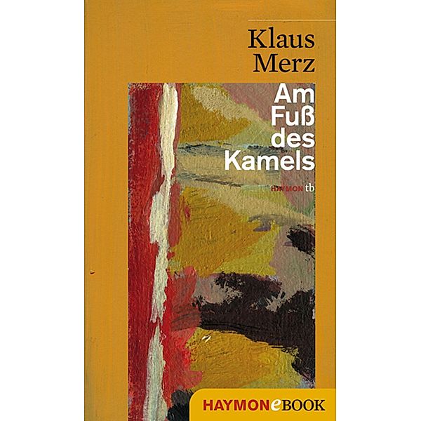 Am Fuss des Kamels, Klaus Merz
