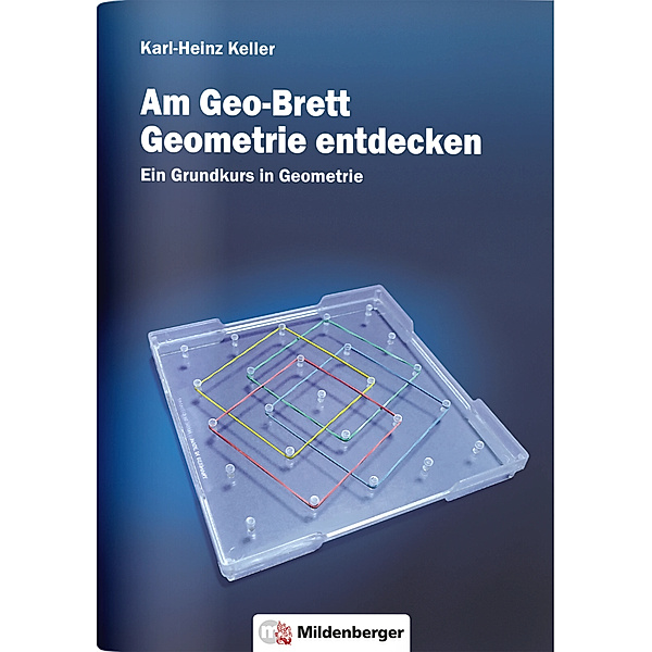 Am Geo-Brett Geometrie entdecken, Arbeitsheft, Karl-Heinz Keller