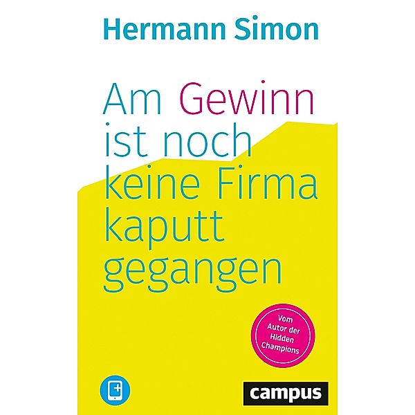 Am Gewinn ist noch keine Firma kaputtgegangen, m. 1 Buch, m. 1 E-Book, Hermann Simon