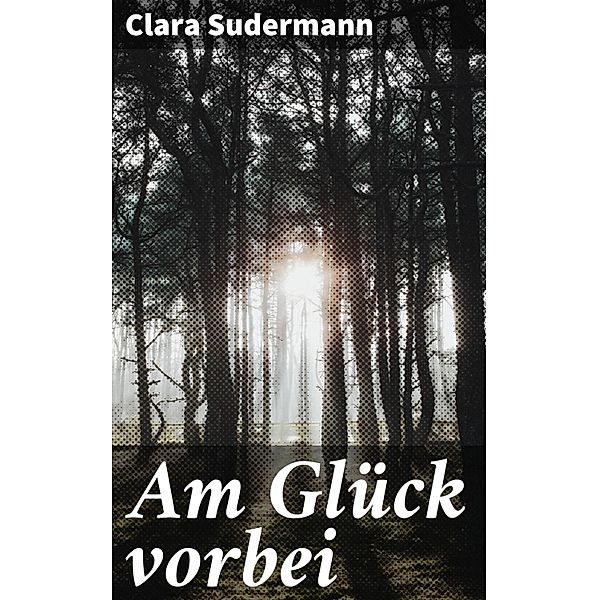 Am Glück vorbei, Clara Sudermann