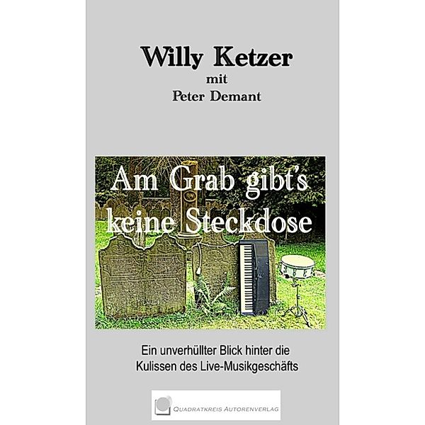 Am Grab gibt's keine Steckdose, Willy Ketzer, Peter Demant