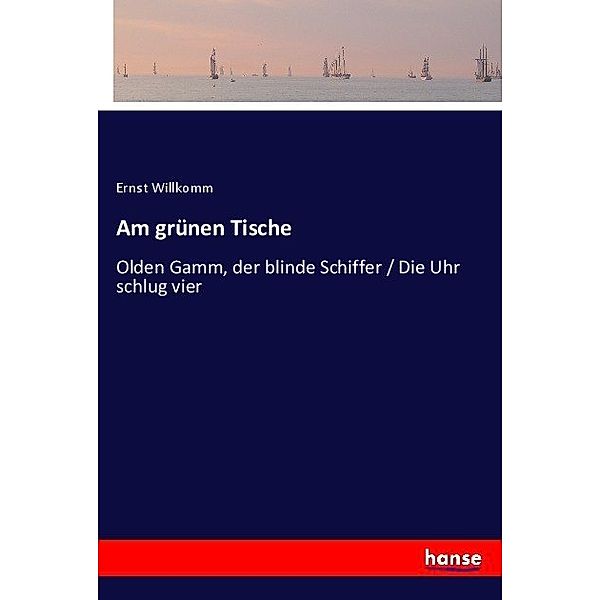 Am grünen Tische, Ernst Willkomm