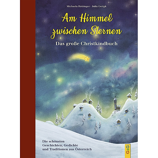 Am Himmel zwischen Sternen - Das große Christkindbuch, Michaela Holzinger