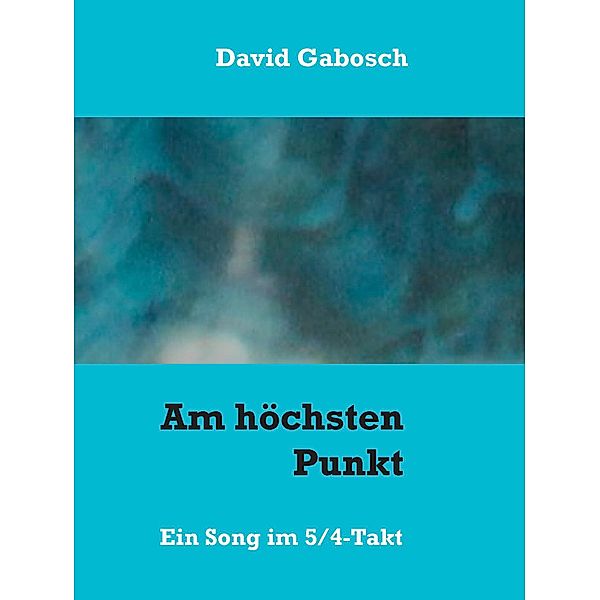 Am höchsten Punkt, David Gabosch