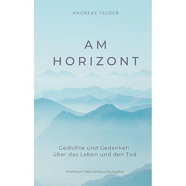 Am Horizont, Andreas Felder