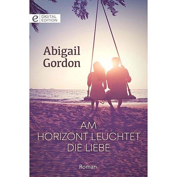 Am Horizont leuchtet die Liebe, Abigail Gordon