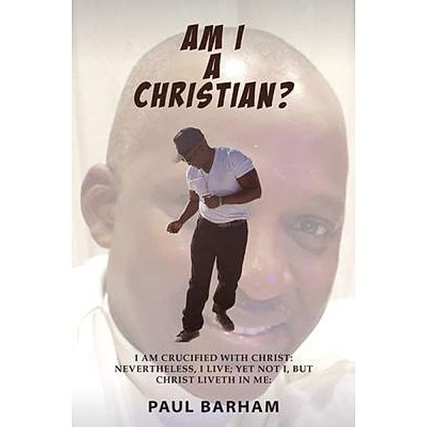 Am I A Christian / URLink Print & Media, LLC, Paul Barham