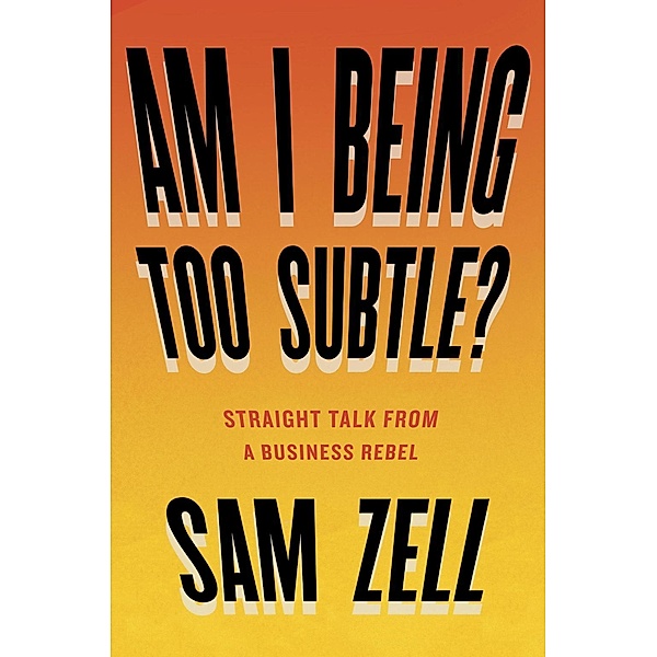 Am I Being Too Subtle?, Sam Zell
