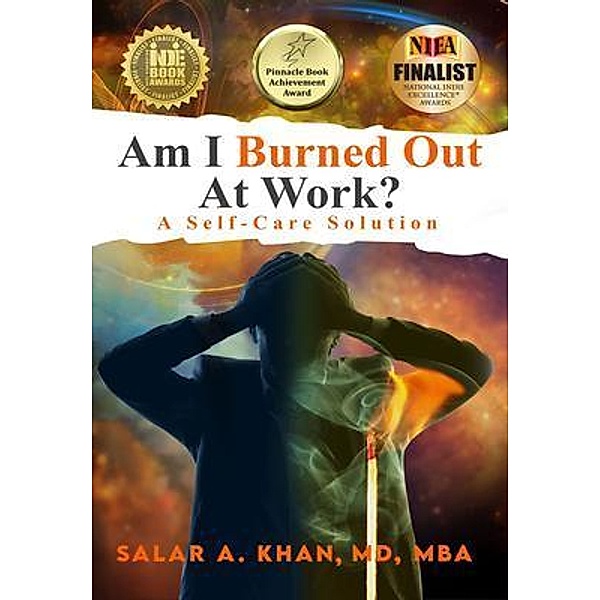Am I Burned Out at Work? A Self-Care Solution / Salar A. Khan, Mba Md