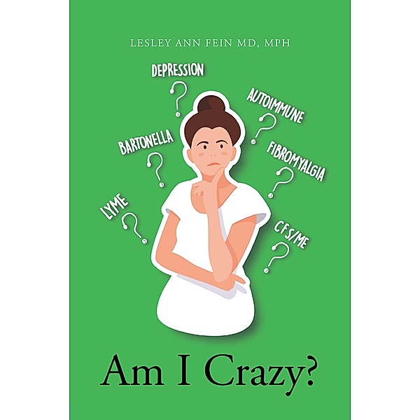 Am I Crazy?, Lesley Ann Fein MD MPH