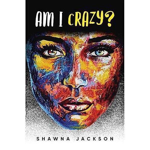 Am I Crazy?, Shawna Jackson