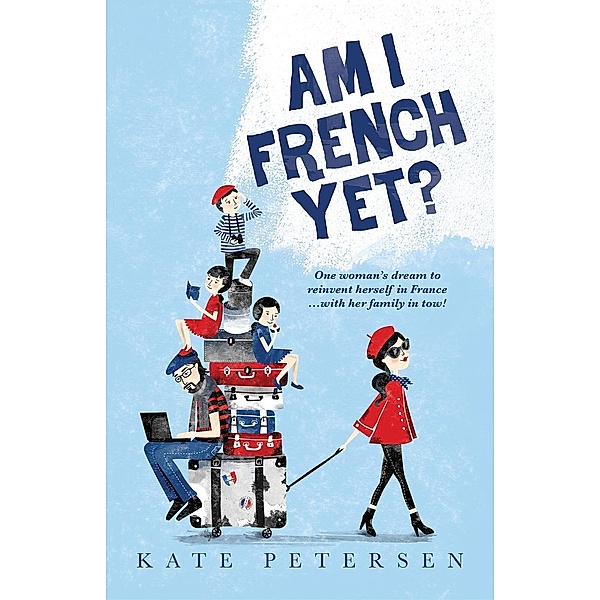 Am I French Yet, Kate Petersen