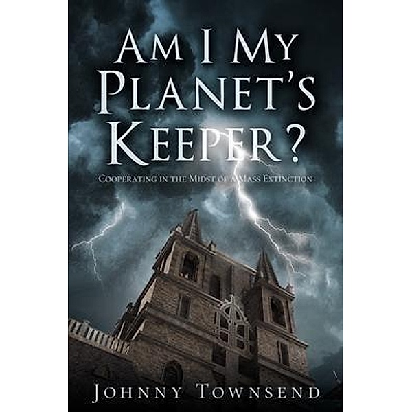 Am I My Planet's Keeper?, Johnny Townsend
