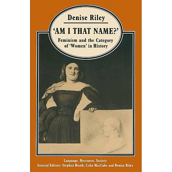 'Am I That Name?' / Language, Discourse, Society, Denise Riley