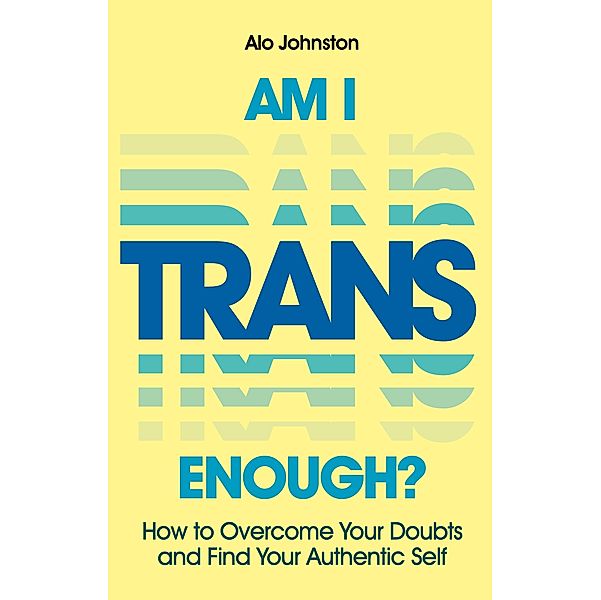 Am I Trans Enough?, Alo Johnston