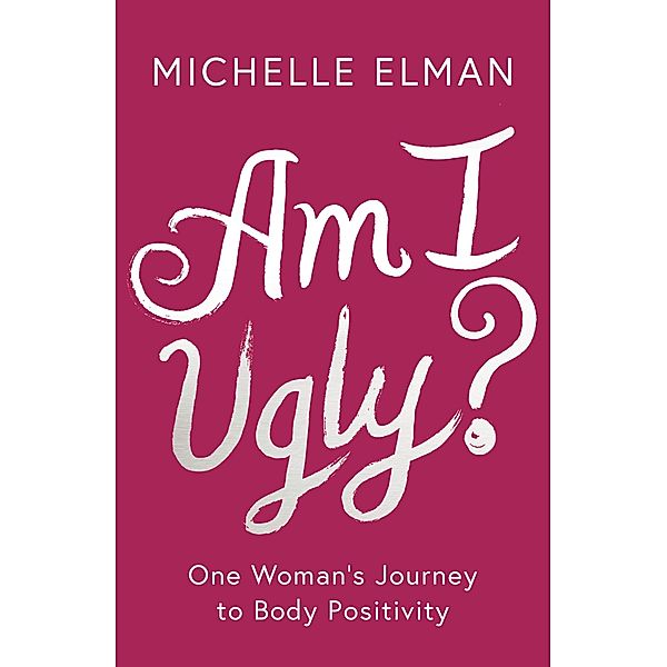 Am I Ugly?, Michelle Elman