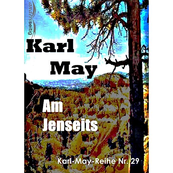 Am Jenseits / Karl-May-Reihe, Karl May