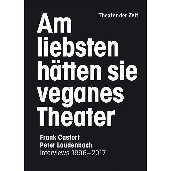 Am liebsten hätten sie veganes Theater, Peter Laudenbach, Frank Castorf