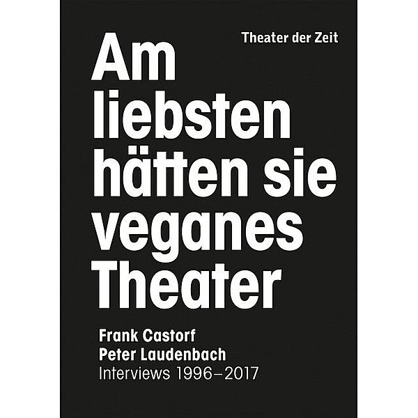 Am liebsten hätten sie veganes Theater, Frank Castorf, Peter Laudenbach